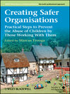 Creating Safer Organisations Practical Steps to  Prevent the Abuse of Children by Those Working With Them 1 by Marcus Erooga eBook